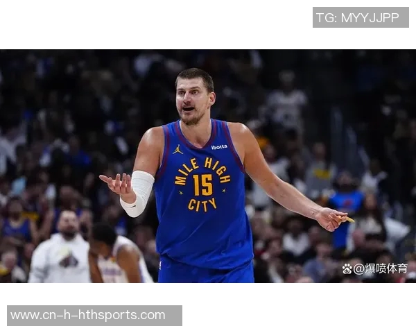 约基奇高效表现砍下25分19板10助攻阿德尔曼称其为篮球效率之王 约基奇高效表现砍下25分19板10助攻阿德尔曼称其为篮球效率之王